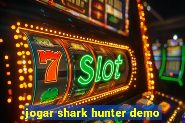 jogar shark hunter demo